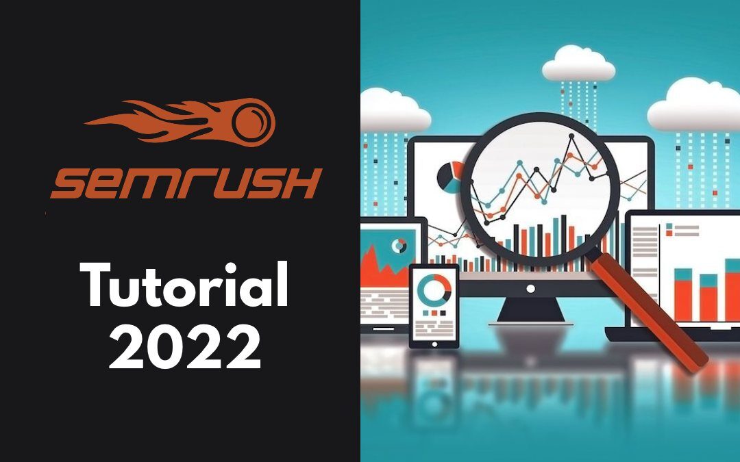 Semrush tutorial 2022