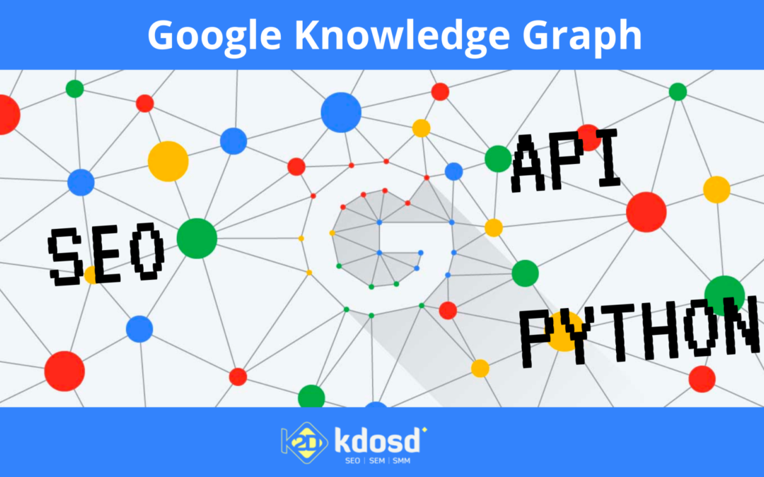 Qué es el Knowledge Graph y cómo sacar partido de la API de Google